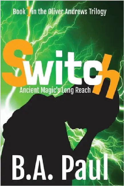 Switch: Ancient Magic's Long Reach by Paul, B. a.