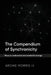 The Compendium of Synchronicity: Ways to understand and establish change by Archie Morris III