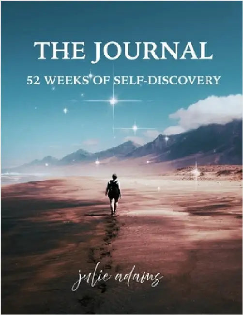 The Journal: 52 Weeks of Self-Discovery by Adams, Julie