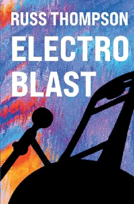 Electro Blast by Russ Thompson