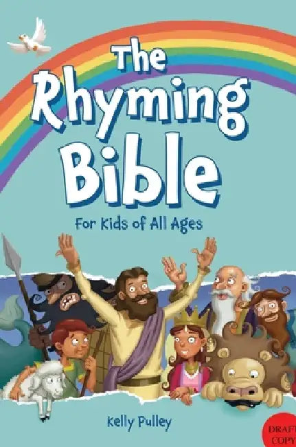 The Rhyming Bible: The Bible Story in Rhyme by Kelly Pulley, Kelly Pulley
