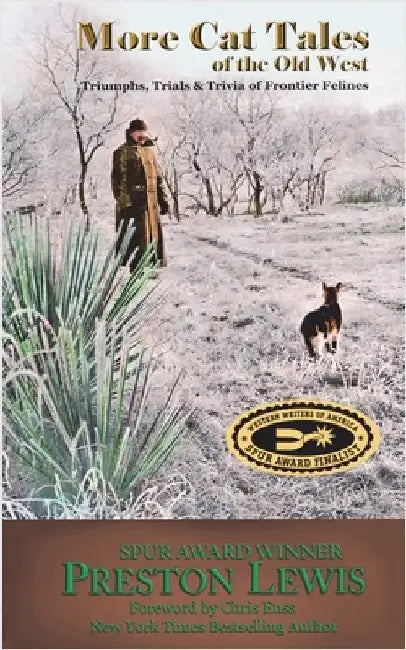 More Cat Tales of the Old West: Triumphs, Trials & Trivia of Frontier Felines by Lewis, Preston