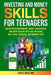 Investing and Money Skills for Teenagers by Chad Smith
