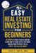 Easy Real Estate Investing for Beginners: 9 Steps to Build Passive Income, How to Avoid Costly Mistakes, and Understand Property Value, Even If You Ha by Chad K. Smith