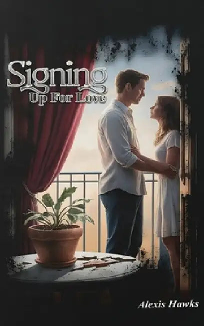 Signing Up For Love by Hawks, Alexis
