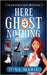 Here Ghost Nothing by Marie, Dina