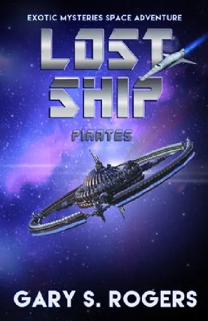 Lost Ship: Pirates: An Exotic Mysteries Space Adventure by Wendy Durison