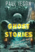 Ghost Stories & Paranormal Nightmares by Paul Ieson