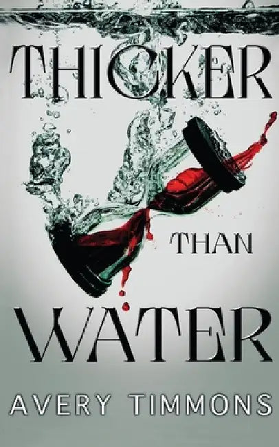 Thicker Than Water by Timmons, Avery