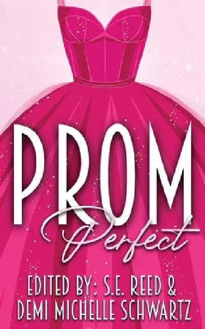 Prom Perfect by Reed, S. E.