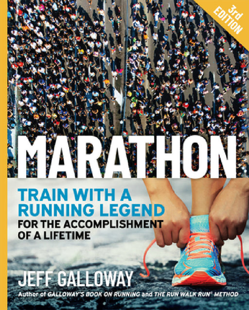 Marathon: Train with a Running Legend for the Accomplishment of a Lifetime by Jeff Galloway