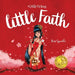 Little Faith by Rose Sprinkle, Maryury Rivera