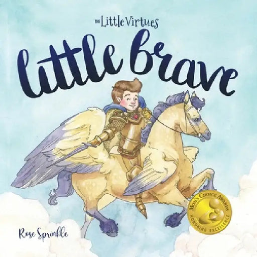 Little Brave by Rose Sprinkle, Kimberli Johnson