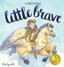 Little Brave by Rose Sprinkle, Kimberli Johnson
