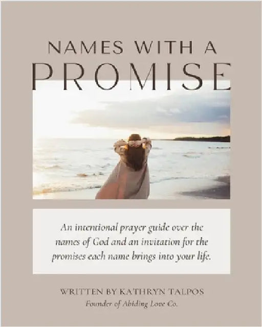 Names with a Promise: A Study and Prayer Guide of the Names of God by Talpos, Kathryn