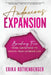Audacious Expansion: Breaking Free From Limitations to Create Your Ultimate Life by Erika Rothenberger
