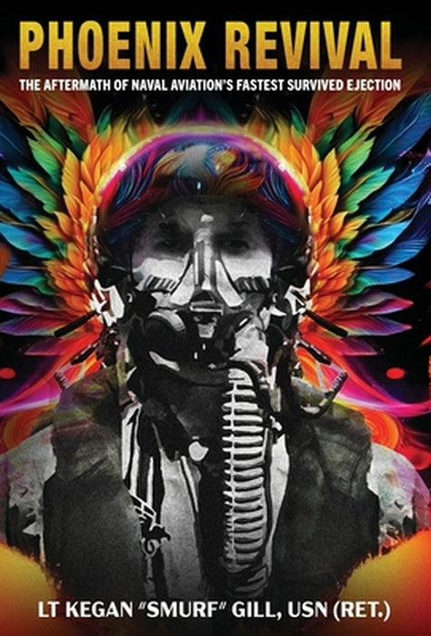 Phoenix Revival: The Aftermath of Naval Aviation's Fastest Ejection by Lt Kegan Smurf Gill