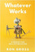 Whatever Works: A Toolkit for Self-Optimization by Gross, Ron