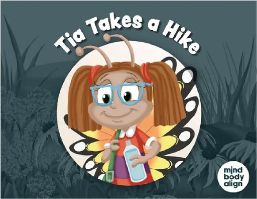 Tia Takes a Hike by Mind Body Align