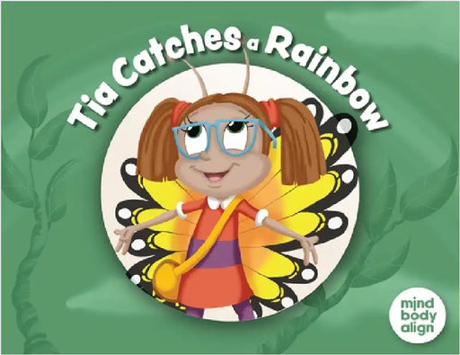 Tia Catches a Rainbow by Mind Body Align