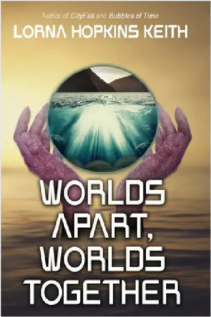 Worlds Apart, Worlds Together by Keith, Lorna Hopkins