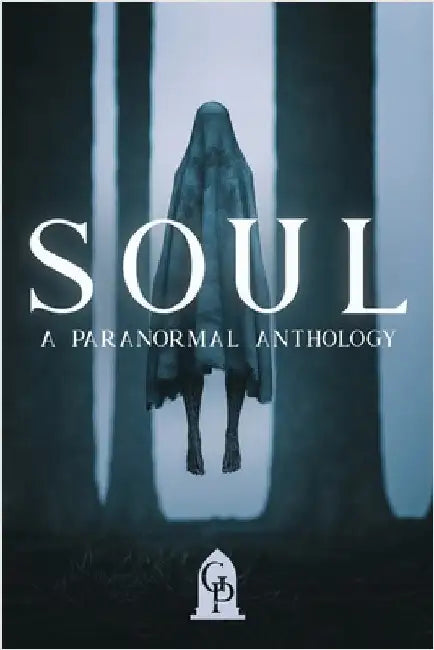 Soul: A Paranormal Anthology by Graveside Press