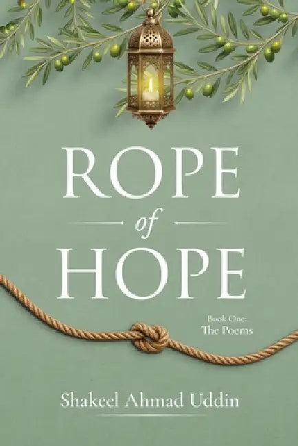Rope of Hope by Shakeel Ahmad Uddin