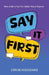 Say It First: Tools to Talk with Your Teen Before They're Targeted by Cerise Woodard