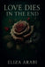 Love Dies In The End by Eliza Arabi
