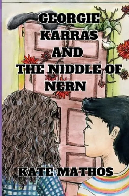 Georgie Karras and the Niddle of Nern by Kate Mathos