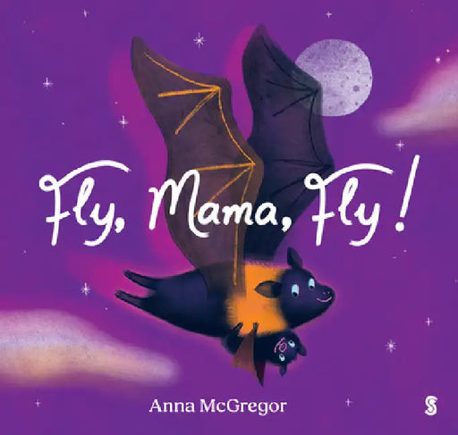 Fly, Mama, Fly! by McGregor, Anna