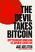 The Devil Takes Bitcoin: Cryptocurrency Crimes and the Japanese Connection by Adelstein, Jake