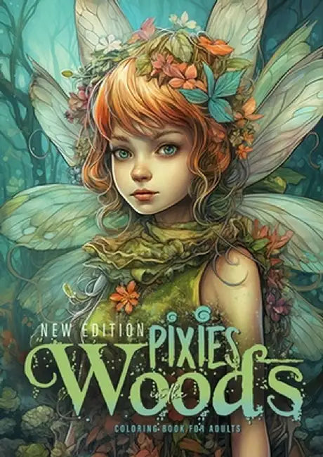 Pixies in the Woods Coloring Book for Adults New Edition: Forest Elves Coloring Book Grayscale Pixies Coloring Book Fairies Coloring Book for Adults by Monsoon Publishing