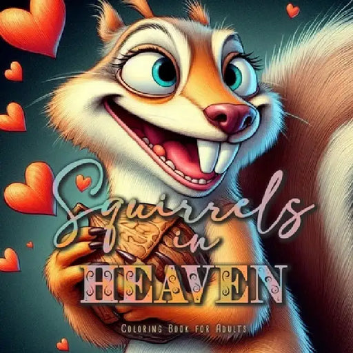 Squirrels in Heaven Coloring Book for Adults: Grayscale Squirrels Coloring Book Autumn Animals Coloring Book for Adults by Monsoon Publishing