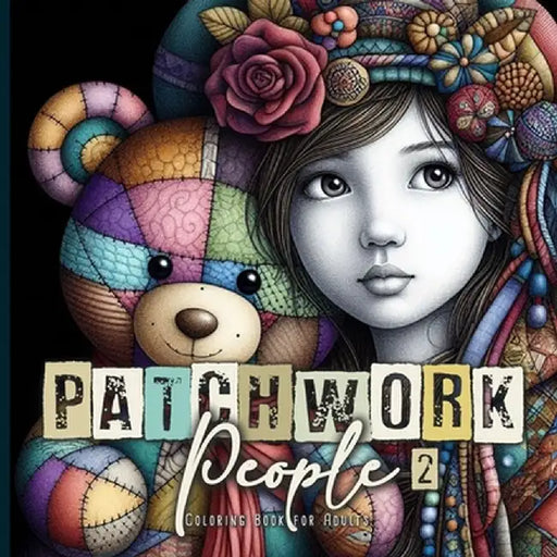 Patchwork People Coloring Book for Adults 2: Patchwork Dolls Coloring Book for Adults Patchwork Grayscale Coloring Book by Monsoon Publishing