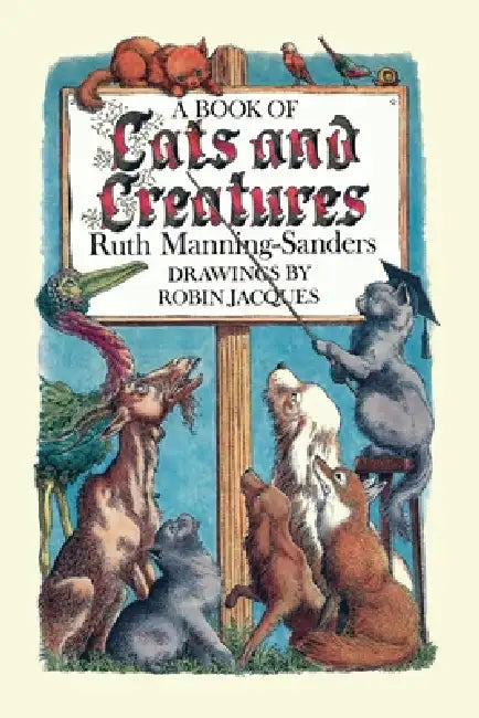 A Book of Cats and Creatures by Robin Jacques, Ruth Manning-Sanders