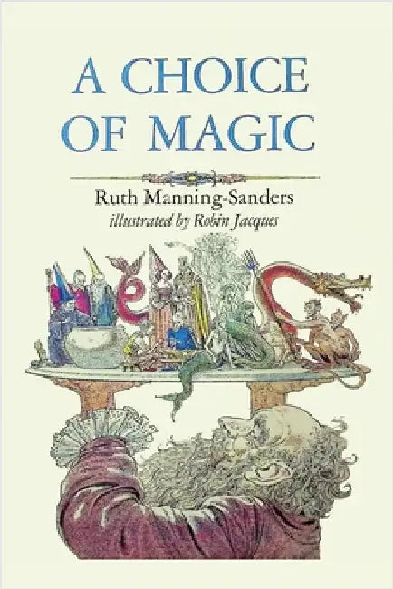 A Choice of Magic by Manning-Sanders, Ruth