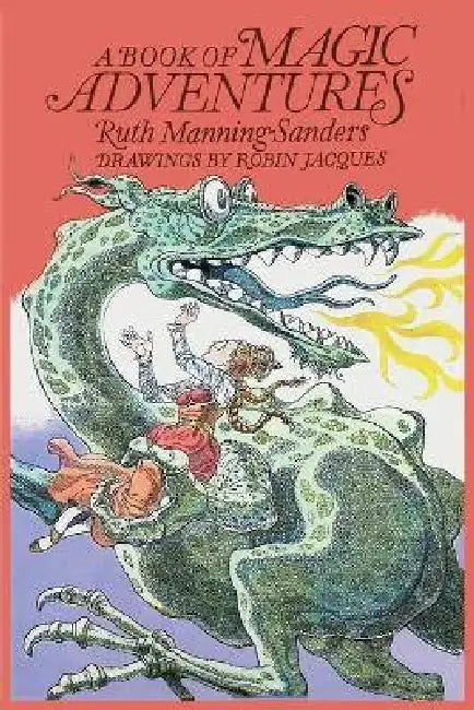 A Book of Magic Adventures by Ruth Manning-Sanders, Robin Jacques