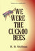 We Were the Cuckoo Bees by R. B. Shifman