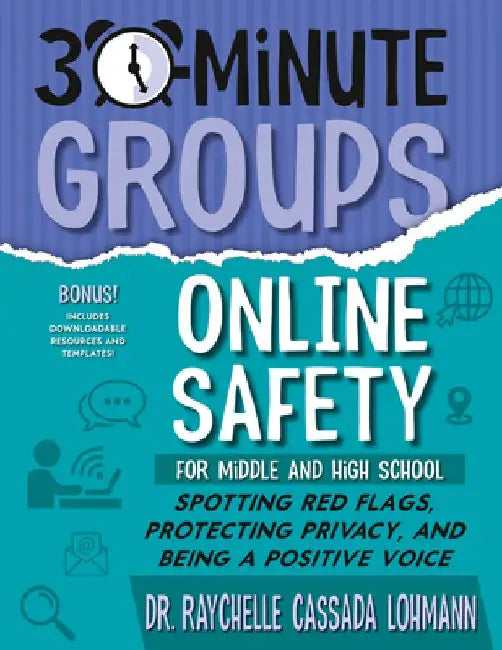 30-Minute Groups: Online Safety: Spotting Red Flags, Protecting Privacy, and Being a Positive Voice by Raychelle Cassada Lohmann