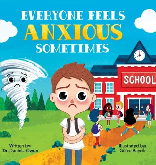 Everyone Feels Anxious Sometimes by Daniela Owen, Gülce Baycik