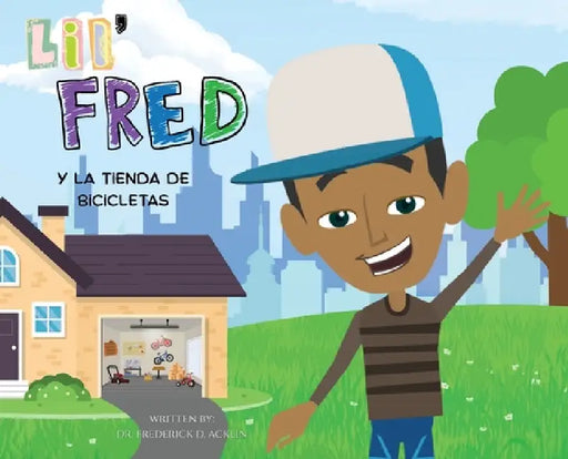 Lil Fred and the Bike Shop by Frederick D. Acklin