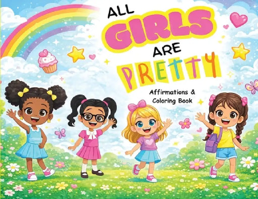All Girls Are Pretty: Affirmations and Coloring Book by Jeannette Roberson