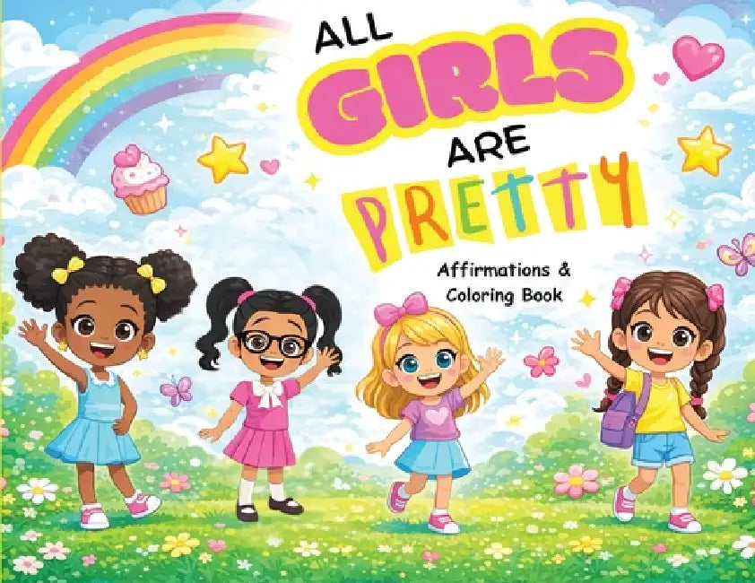 All Girls Are Pretty: Affirmations and Coloring Book by Jeannette Roberson