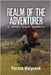 Realm of the Adventurer: A Journey Beyond Boundaries by Malyszek, Patrick