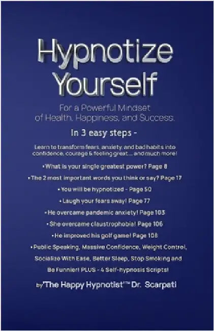Hypnotize Yourself for a Powerful Mindset of Health, Happiness, and Success by Scarpati, Andrew