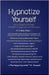 Hypnotize Yourself for a Powerful Mindset of Health, Happiness, and Success by Scarpati, Andrew