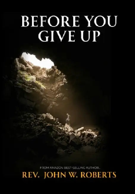 Before You Give Up by John Roberts