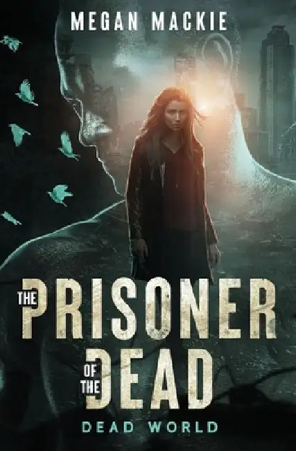The Prisoner of the Dead by Megan MacKie