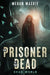 The Prisoner of the Dead by Megan MacKie